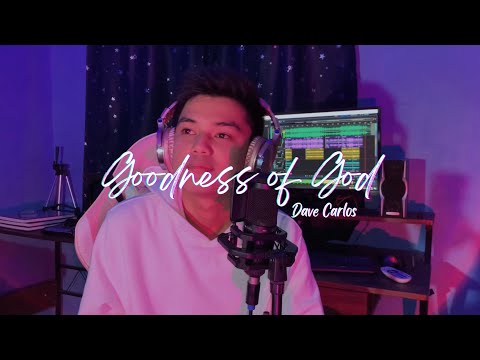 Goodness of God - Bethel Music | Dave Carlos (Cover)