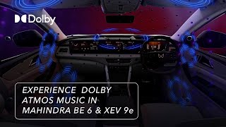 Dolby Atmos Music delivers immersive sound in the Mahindra Be6 and XEV 9e