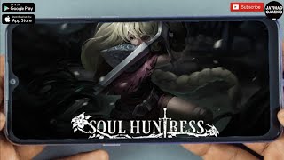 SOUL HUNTRESS (EN) 2025 Online 3D Action-RPG Mobile Android-Gameplay