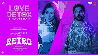 Love Detox film Version - RETRO | Suriya | Karthik Subbaraj | Santhosh Narayanan | Arunraja Kamaraj
