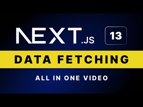 Next.js 13 Data fetching ALL IN ONE video
