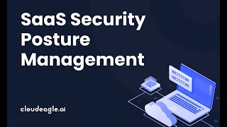 6 Best SaaS Security Posture Management Tools