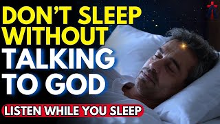 THIS PRAYER CAN CHANGE YOUR NIGHT – GOD IS CALLING YOU! | Prayer for Sleep | Night Prayer