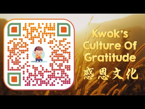 Kwok's Wisdom: Culture Of Gratitude Project 郭博士的智慧：感恩文化工作