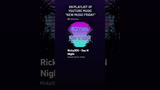On playlist of YouTube Music "New Music Friday": Ricky305 - Day N Night #music #newmusicfriday