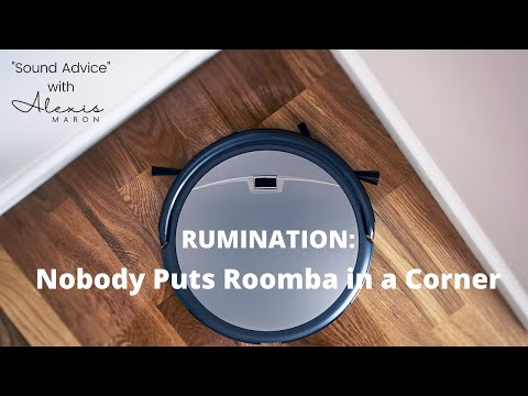 Rumination Is Like Being a "Stuck Roomba"