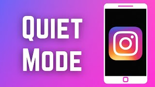 How To Use Quiet Mode On Instagram 2023