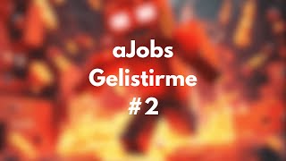 aJobs Geliştirme #2