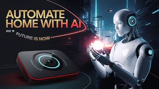 Automate your home with AI: The future is now!