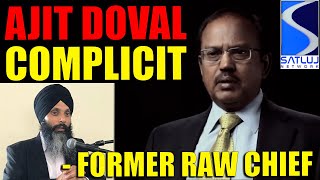 Former RAW Chief admits Ajit Doval was "complicit" in Nijjar murder