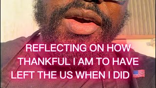 REFLECTING ON HOW THANKFUL I AM TO HAVE LEFT THE US WHEN I DID 🇺🇸