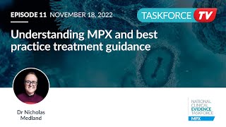 TaskforceTV Episode 11 - Understanding MPX and best practice treatment guidance