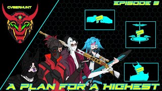 CyberHunt episode 3 A plan for a Highest