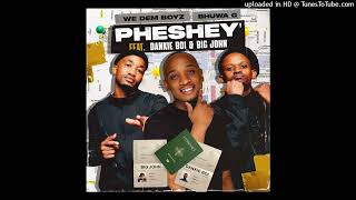 We Dem Boyz, Dankie Boi, Bhuwa G, Big John - Pheshey
