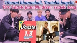 BTS reaction to bollywood song VAASTE || DHWANI BHANUSHALI,TANISHK BAGCHI