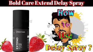 Delay Spray | Bold Care Delay Spray |  Extend Delay Spray How to Use | extend delay spray bold care