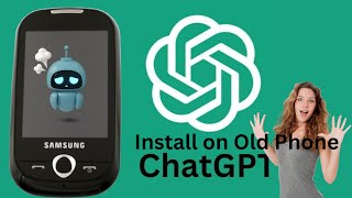 How to Use Chatgpt on Old Phone | OpenAi on Old Phones |