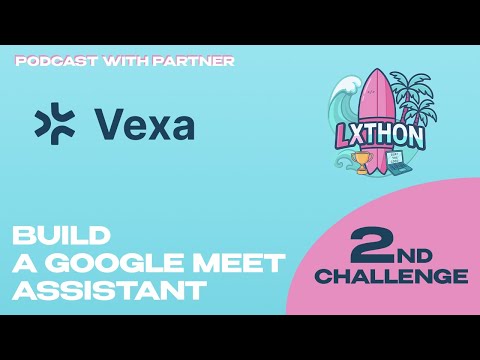 🎙 Partner Talk: Vexa x LXTHON