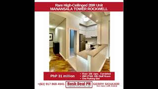 RARE HIGH-CEILINGED 2BR UNIT AT ROCKWELL!  For Sale:  MANANSALA TOWER, 106 sqm, PhP 31M