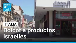 Italia: boicot a productos israelíes en rechazo a la guerra en Gaza • FRANCE 24 Español
