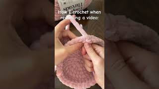 How I crochet normally vs how I crochet when recording a video 😭