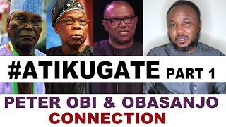#ATIKUGATE: The PETER OBI & OBASANJO Connection