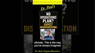Why Your Business Needs an Operations Plan Written Down | Dr. Paul's Organize-Plan-Grow