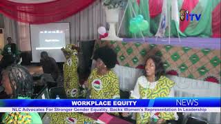 Workplace Equity: NLC Advocates Stronger Gender Equality, Backs Women’s Representation In Leadership