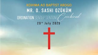 KABA 20th July 2025 | Mr. O Sashi Ozukum Ordination Sentep  | Rev. Dr. Narola Imchen