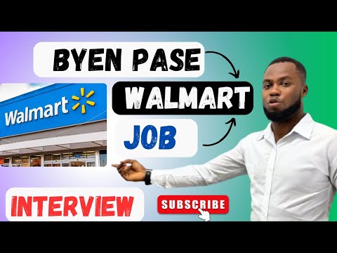 Byen pase Walmart JoB Interview la | Be successful in your Walmart job interview