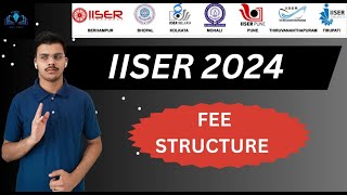 IISER 2024   IISERs fee Structure   Detailed Information   IAT 2024 #iat2024 #iiser #iiser2024