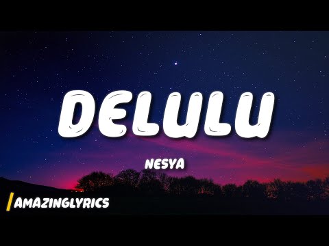 NESYA - delulu (Lyrics)