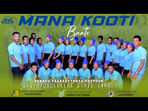 MANA KOOTI BAATE || GURMUU FAARFATTOOTA TSIYOON