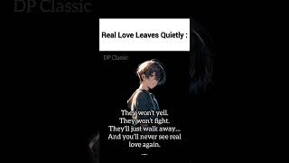 Real Love Leaves Quietly 💯 .... #RealLifeWisdom #Shorts #DeepQuotes #LifeTruth #PainQuotes