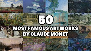 The 50 most FAMOUS ARTWORKS by CLAUDE MONET (2025)