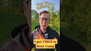 I Got Fired in Boot Camp…Here's What It Taught Me