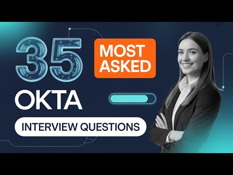 Top 35 OKTA Interview Questions & Answers (2025)