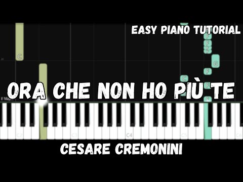 Cesare Cremonini - Ora Che Non Ho Più Te (Easy Piano Tutorial)