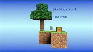 Skyblock Ep. 4 Dat Iron