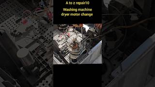 Washing machine dryer motor change #atozrepair10 #shortvideo #trending #washingmachinemotor
