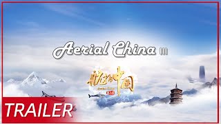 Aerial China III Chinese Documentary Trailer | China Zone - English