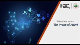 Module 3: Pilot Phase of #AyushmanBharatDigitalMission (#ABDM)