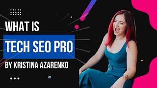 What is Tech SEO Pro by Kristina Azarenko