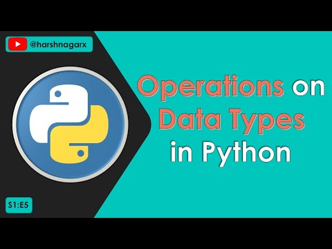 Performing Operations, Methods & Functions on Data Types in Python - S1:E5 - Hindi - Harsh Nagar