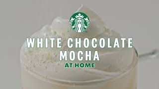 White Chocolate Mocha Recipe | Starbucks® at Home