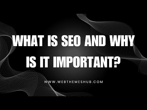 What ıs SEO and why ıs ıt ımportant – SEO Can Fix That | Web Themes Hub