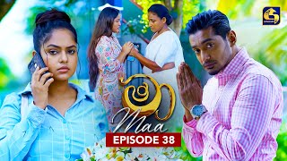 Maa (මා) | Episode 38 | 23rd June 2025 | Swarnavahini