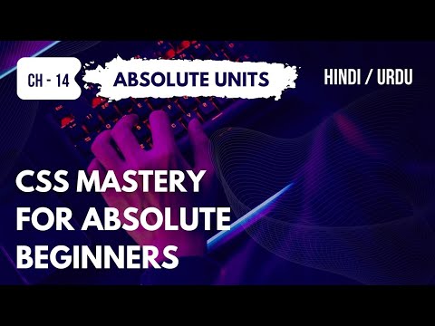 Chapter 14: Everything About Absolute Units in CSS3 - Hindi / Urdu