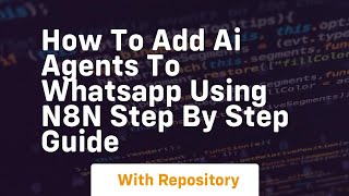 How to add ai agents to whatsapp using n8n step by step guide