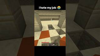 i hate my job 😭 #minecraft #shorts
